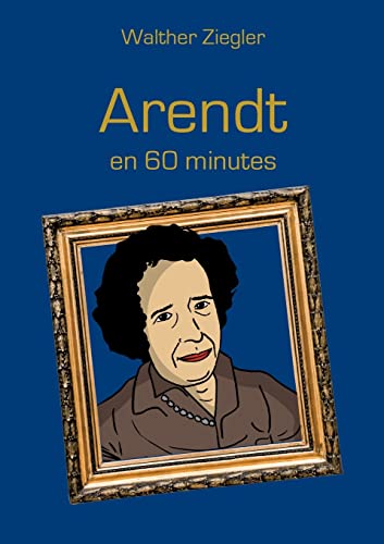 Arendt en 60 minutes: DE