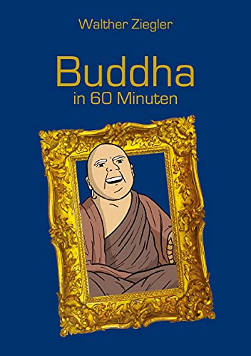 Buddha in 60 Minuten von Books on Demand