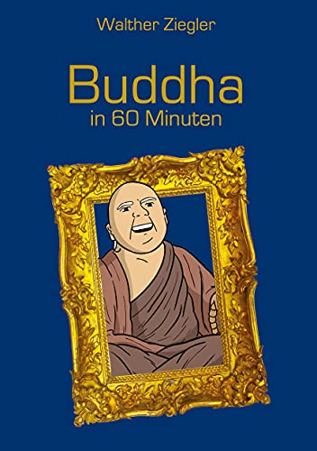 Buddha in 60 Minuten von Books on Demand