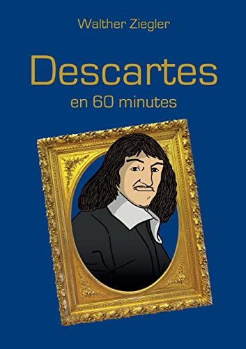 Descartes en 60 minutes