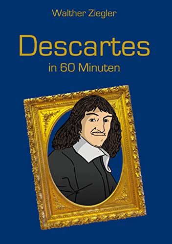 Descartes in 60 Minuten von Books on Demand