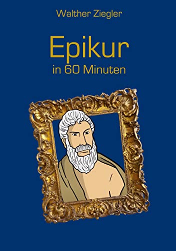 Epikur in 60 Minuten von Books on Demand GmbH