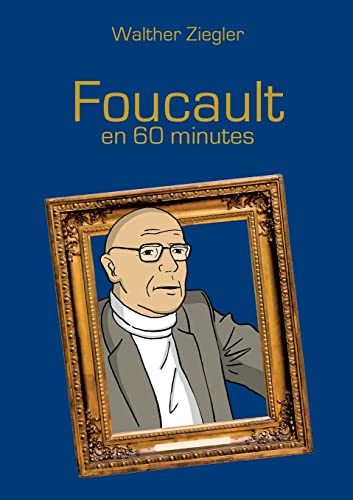 Foucault en 60 minutes: DE von BoD – Books on Demand – Frankreich