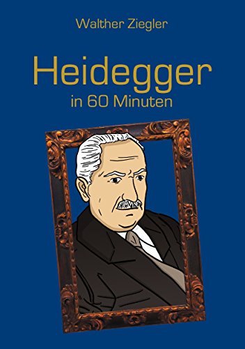 Heidegger in 60 Minuten (Große Denker in 60 Minuten)