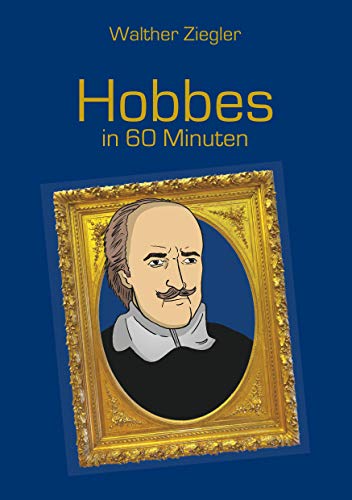 Hobbes in 60 Minuten (Große Denker in 60 Minuten)