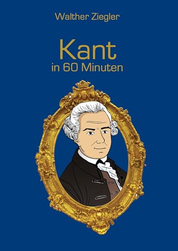 Kant in 60 Minuten