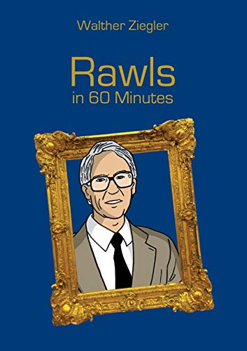 Rawls in 60 Minutes Rawls in 60 Minutes