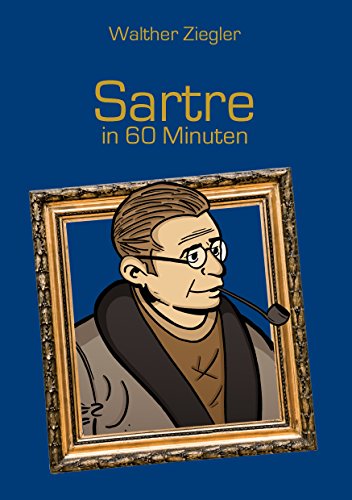 Sartre in 60 Minuten (Große Denker in 60 Minuten)