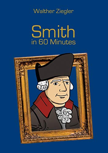 Smith in 60 Minutes: Great Thinkers in 60 Minutes Smith in 60 Minutes: Great Thinkers in 60 Minutes