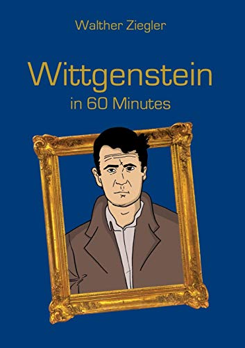 Wittgenstein in 60 Minutes