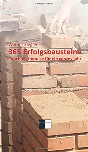 365 Erfolgsbausteine: Coaching-Impulse für ein ganzes Jahr (ratio-books Verlag)