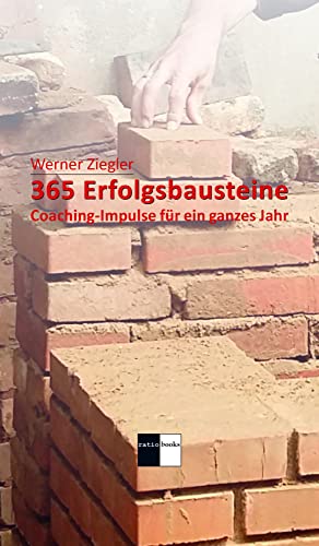 365 Erfolgsbausteine: Coaching-Impulse für ein ganzes Jahr (ratio-books Verlag)