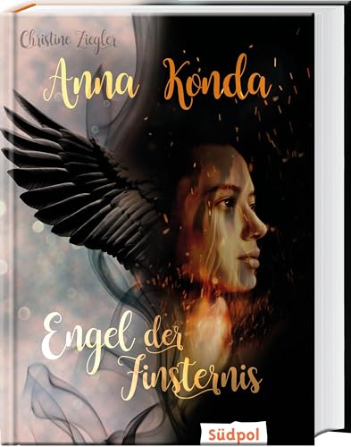 Anna Konda - Engel der Finsternis: Band 2 der spannenden Romantasy-Trilogie: Band 2 der fesselnden Romantasy-Trilogie - Jugendbuch für Mädchen ab 14