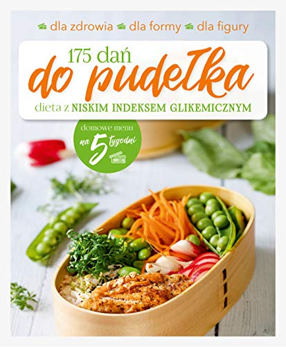 175 dań do pudełka: Dieta z niskim indeksem glikemicznym