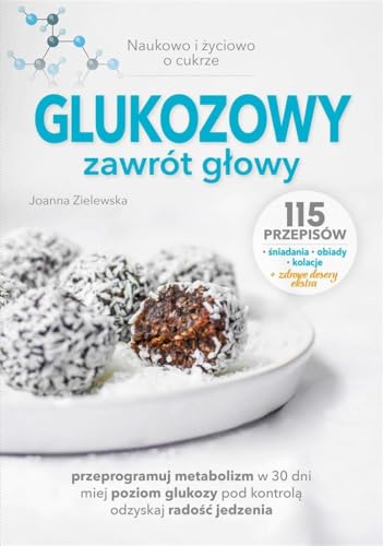 Glukozowy zawrót głowy: Naukowo i życiowo o cukrze
