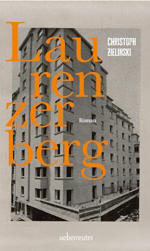 Laurenzerberg: Roman: Der Kampf um Heimat und gegen das Gefühl der Verlorenheit: Österreich in den 1960igern aus der Sicht polnischer Migranten. Ein eindringliches Leseerlebnis! von Carl Ueberreuter Verlag