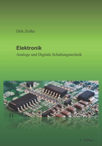 Elektronik: Analoge und Digitale Schaltungstechnik