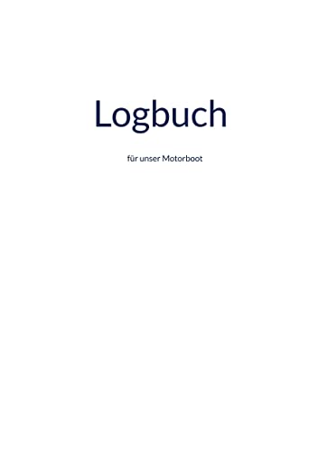 Logbuch: für das eigene Motorboot