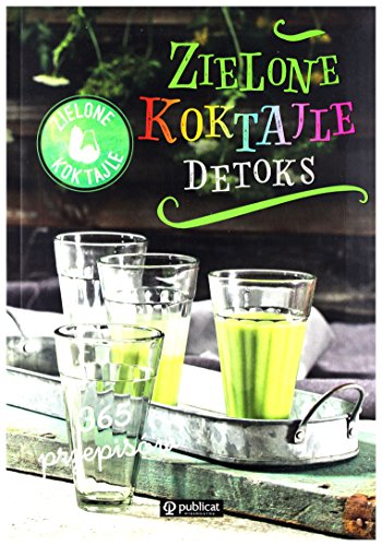 Zielone Koktajle Detoks 365 przepisow