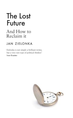 The Lost Future: And How to Reclaim It von Yale University Press
