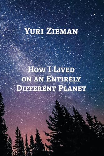 How I Lived on an Entirely Different Planet von M-Graphics Publishing