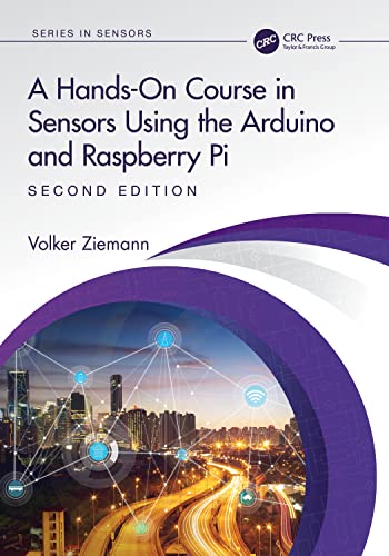 A Hands-On Course in Sensors Using the Arduino and Raspberry Pi von CRC Press