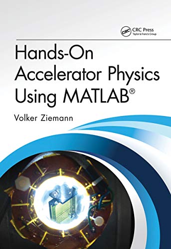 Hands-On Accelerator Physics Using MATLAB® von CRC Press
