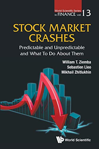 Stock Market Crashes: Predictable And Unpredictable And What To Do About Them (World Scientific Series in Finance, Band 13)