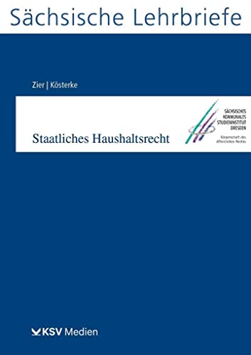 Staatliches Haushaltsrecht (SL 7): Sächsische Lehrbriefe von Kommunal-u.Schul-Verlag