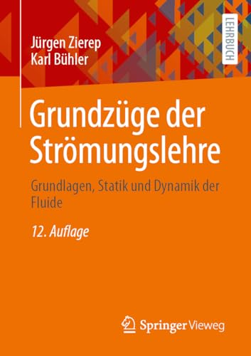 Grundzüge der Strömungslehre: Grundlagen, Statik und Dynamik der Fluide von Springer Vieweg