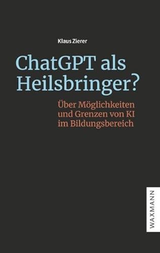 ChatGPT als Heilsbringer? Über Möglichkeiten und Grenzen von KI im Bildungsbereich