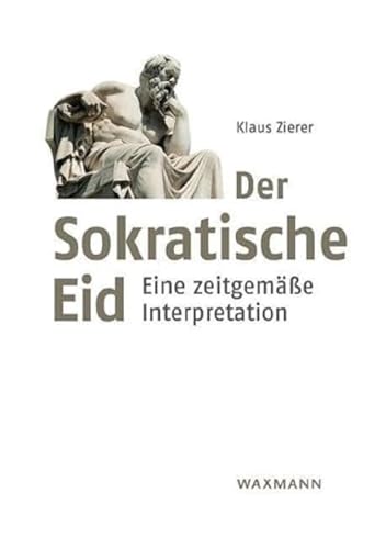 Der Sokratische Eid: Eine zeitgemäße Interpretation