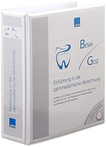 Einführung in die zahnmedizinische Abrechnung: Handbuch zum Einstieg in die zahnmedizinische Abrechnung aus BEMA & GOZ – für Praxispersonal, Wiedereinsteiger, Quereinsteiger und Zahnmediziner von Spitta GmbH