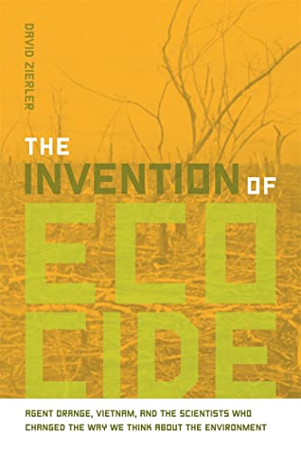 The Invention of Ecocide: Agent Orange, Vietnam, and the Scientists Who Changed the Way We Think About the Environment von University of Georgia Press