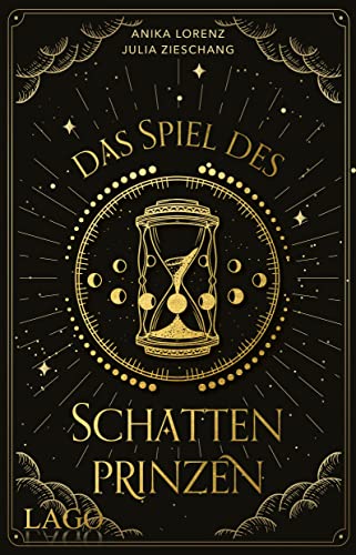 Das Spiel des Schattenprinzen: Spannender Fantasyroman für Jugendliche ab 14: Spiel gegen die Zeit mit Romantik und Machtkampf im Labyrinth von Gut ... Liebe und Feindschaft liegen nah beieinander von Lago