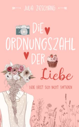 Die Ordnungszahl der Liebe: Liebe lässt sich nicht sortieren