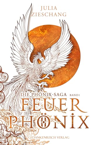 Feuerphönix (Die Phönix-Saga) von GedankenReich Verlag