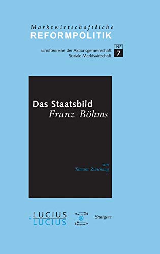 Das Staatsbild Franz Böhms: Diss. (Marktwirtschaftliche Reformpolitik, 7, Band 7)