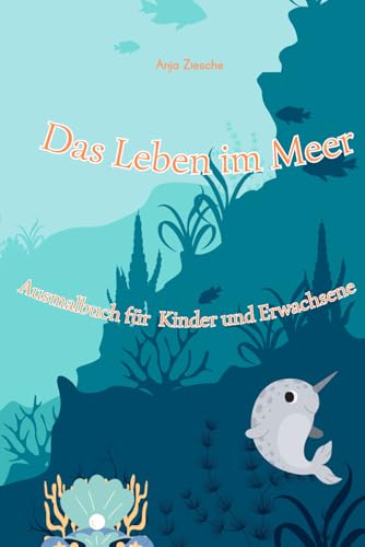 Das Leben im Meer: Ausmalbuch für Kinder und Erwachsene von Independently published