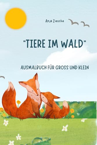 Tiere im Wald: Ausmalbuch für Kinder und Erwachsene von Independently published