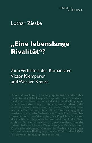 „Eine lebenslange Rivalität“?: Zum Verhältnis der Romanisten Victor Klemperer und Werner Krauss von Hentrich & Hentrich