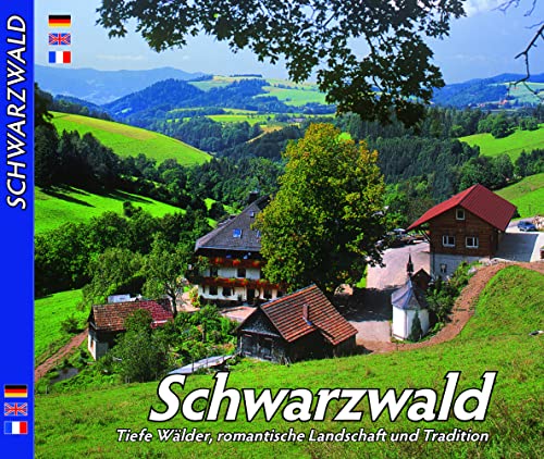Schwarzwald: Tiefe Wälder, romantische Landschaft und Tradition: dreispr. Ausgabe D/E/F