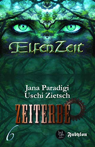 Elfenzeit 6: Zeiterbe: Ungekürzte Ausgabe