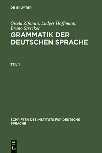 Grammatik der deutschen Sprache (Schriften des Instituts für Deutsche Sprache, 7, Band 7)