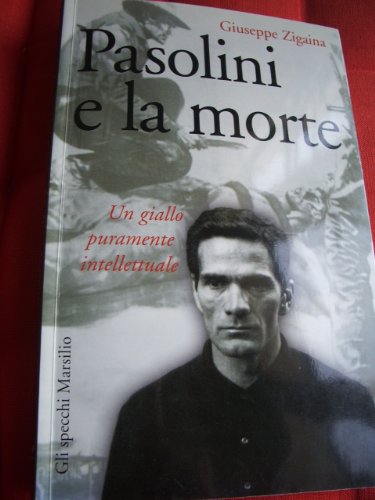 Pasolini e la morte. Un giallo puramente intellettuale (Gli specchi della memoria) von Marsilio