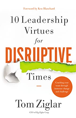 10 Leadership Virtues for Disruptive Times: Coaching Your Team Through Immense Change and Challenge von Thomas Nelson