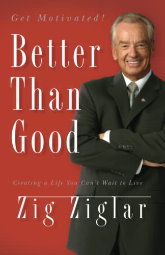 Better Than Good: Creating a Life You Can't Wait to Live Better Than Good: Creating a Life You Can't Wait to Live von Thomas Nelson