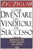 Come diventare un venditore di successo Come diventare un venditore di successo von Gribaudi