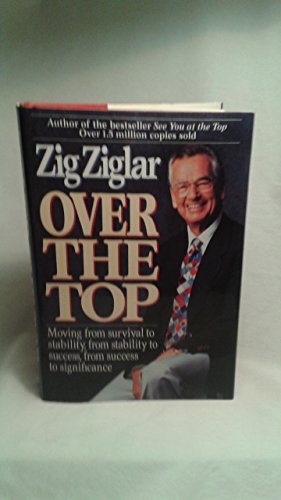 Over the Top: Moving from Survival to Stability, from Stability to Success, from Success to Significance Over the Top: Moving from Survival to Stability, from Stability to Success, from Success to Significance
