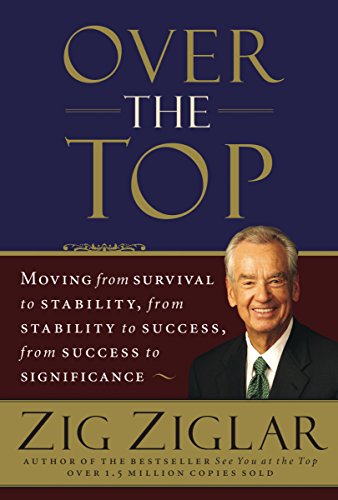 Over the Top: Moving from Survival to Stability, from Stability to Success, from Success to Significance